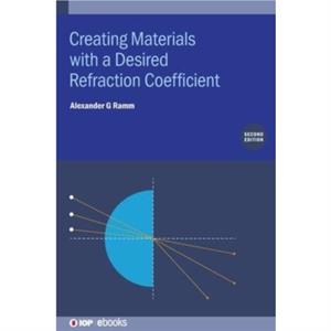 Creating Materials with a Desired Refraction Coefficient Second Edition by Alexander G. Ramm