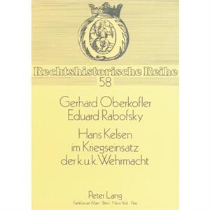 Hans Kelsen Im Kriegseinsatz Der K.U.K. Wehrmacht by Eduard Rabofsky
