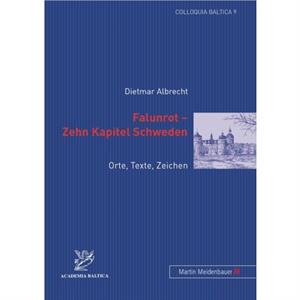 Falunrot  Zehn Kapitel Schweden by Dietmar Albrecht