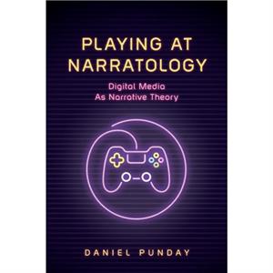 Playing at Narratology by Daniel Punday