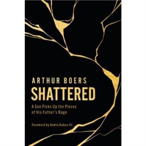 Shattered by Arthur Boers