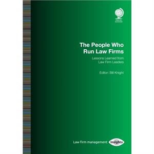 The People Who Run Law Firms by Bill Knight