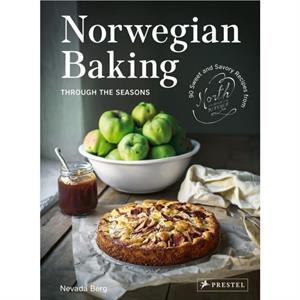 Norwegian Baking through the Seasons by Nevada Berg