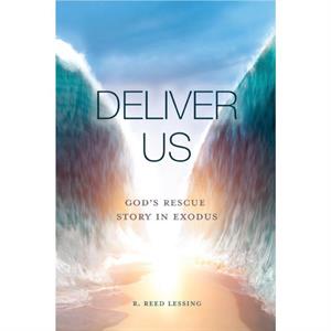 Deliver Us by R Reed Lessing