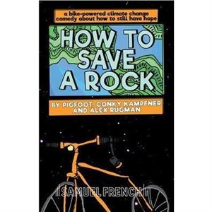 How to Save a Rock by Conky Kampfner