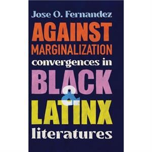 Against Marginalization by Jose O. Fernandez