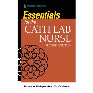 Essentials for the Cath Lab Nurse by Brenda McCulloch