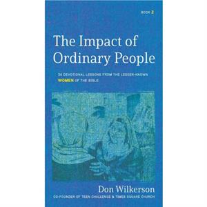 Impact of Ordinary People The by Don Wilkerson