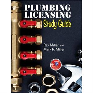 Plumbing Licensing Study Guide by Mark R. Miller