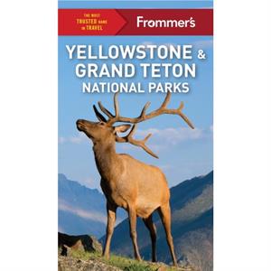 Frommers Yellowstone and Grand Teton National Parks by Elisabeth KwakHefferan KwakHefferan