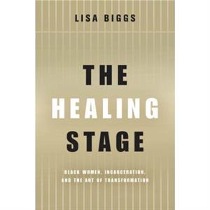 The Healing Stage by Lisa Biggs