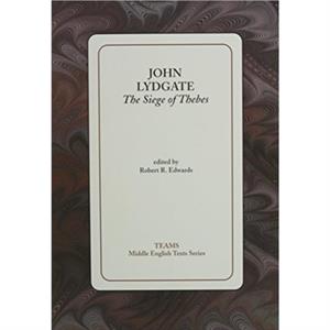 The Siege of Thebes by John Lydgate