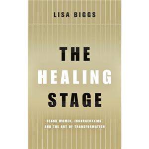 The Healing Stage by Lisa Biggs