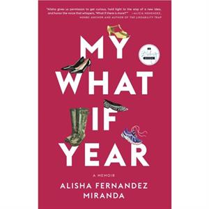 My What If Year by Alisha Fernandez Miranda