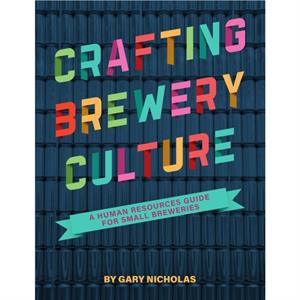 Crafting Brewery Culture by Gary Nicholas