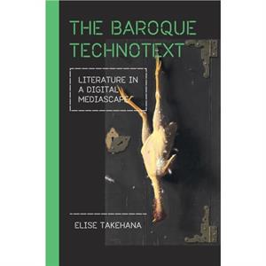 The Baroque Technotext by Elise Takehana