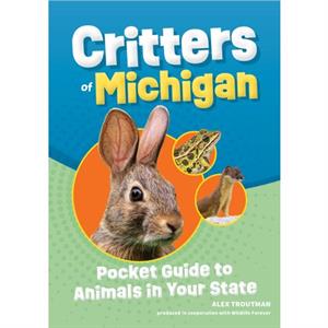 Critters of Michigan by Alex Troutman