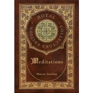 Meditations Royal Collectors Edition Case Laminate Hardcover with Jacket by Marcus Aurelius