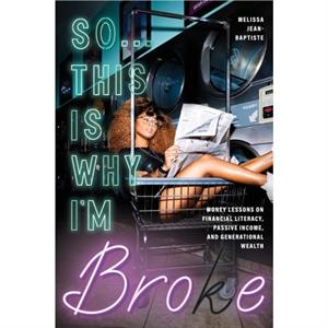 So...This Is Why Im Broke by Melissa JeanBaptiste