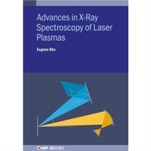 Advances in XRay Spectroscopy of Laser Plasmas by Oks & Eugene Auburn University & USA