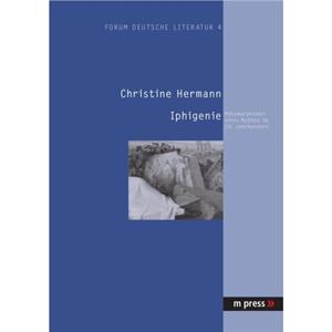 Iphigenie by Christine Hermann