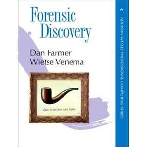 Forensic Discovery by Daniel FarmerWietse Venema