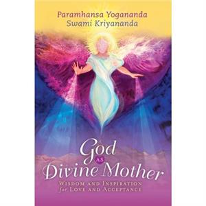 God as Divine Mother by Swami Swami Kriyananda Kriyananda