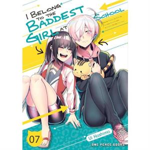 I Belong To The Baddest Girl At School Volume 07 by Ui Kashima