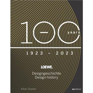 Loewe. 100 Years Design History by Kilian Steiner