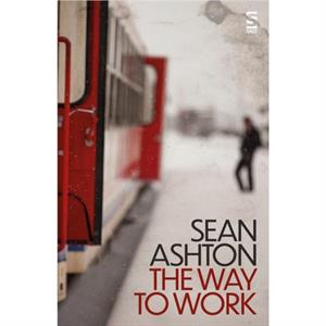 The Way to Work by Dr Sean Ashton