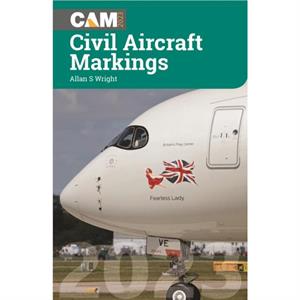 Civil Aircraft Markings 2023 by Allan S Wright