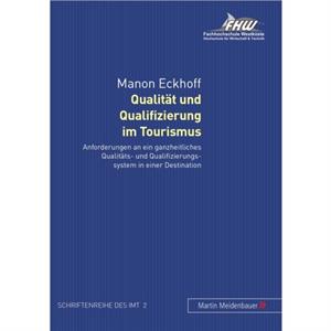 Qualitaet Und Qualifizierung Im Tourismus by Manon Eckhoff