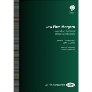 Law Firm Mergers by John E Morris