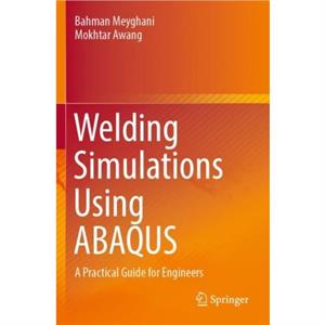 Welding Simulations Using ABAQUS by Mokhtar Awang