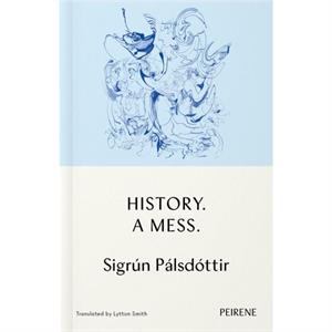 History A Mess by Sigrun Palsdottir