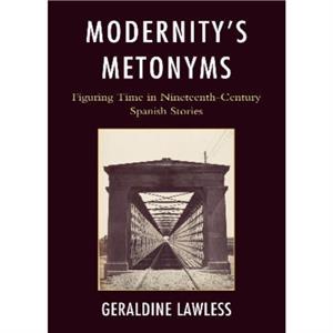 Modernitys Metonyms by Geraldine Lawless