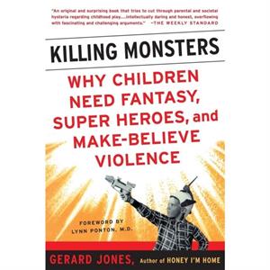 Killing Monsters by Gerard Jones