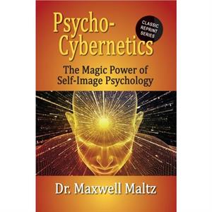 PsychoCybernetics The Magic Power of Self Image Psychology by Matt Furey