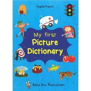 My First Picture Dictionary EnglishFrench  Over 1000 Words by Maria Watson