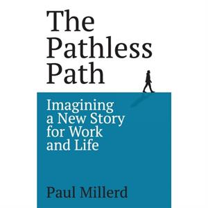 The Pathless Path by Paul Millerd