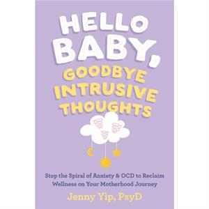 Hello Baby Goodbye Intrusive Thoughts by Jenny Yip