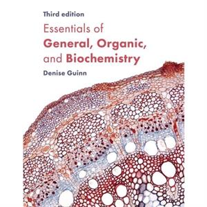 Essentials of General Organic and Biochemistry by Denise Guinn