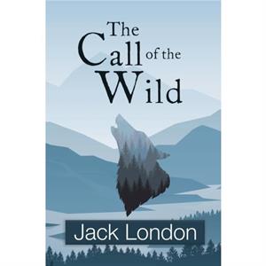 The Call of the Wild Readers Library Classics by Jack London