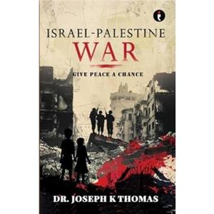 IsraelPalestine War by Joseph K. Thomas