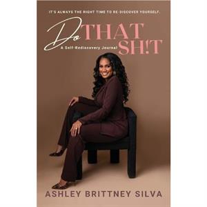 Do That Sht by Ashley Silva