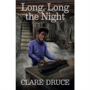 Long Long the Night by Clare Druce