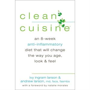 Clean Cuisine by Andrew Andrew Larson Larson