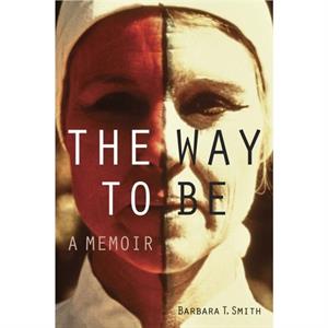 The Way to Be by Barbara T. Smith