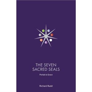 Seven Sacred Seals by Richard Rudd