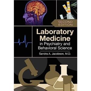 Laboratory Medicine in Psychiatry and Behavioral Science by Jacobson & Sandra A. & MD